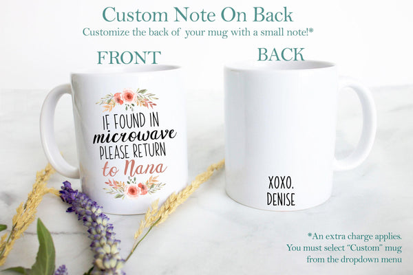 If Found In Microwave Please Return To Nana Floral - White Ceramic Mug