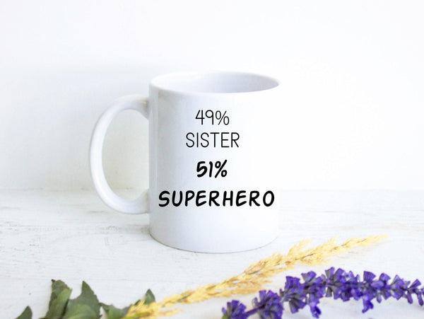 49% Sister 51% Superhero - White Ceramic Mug