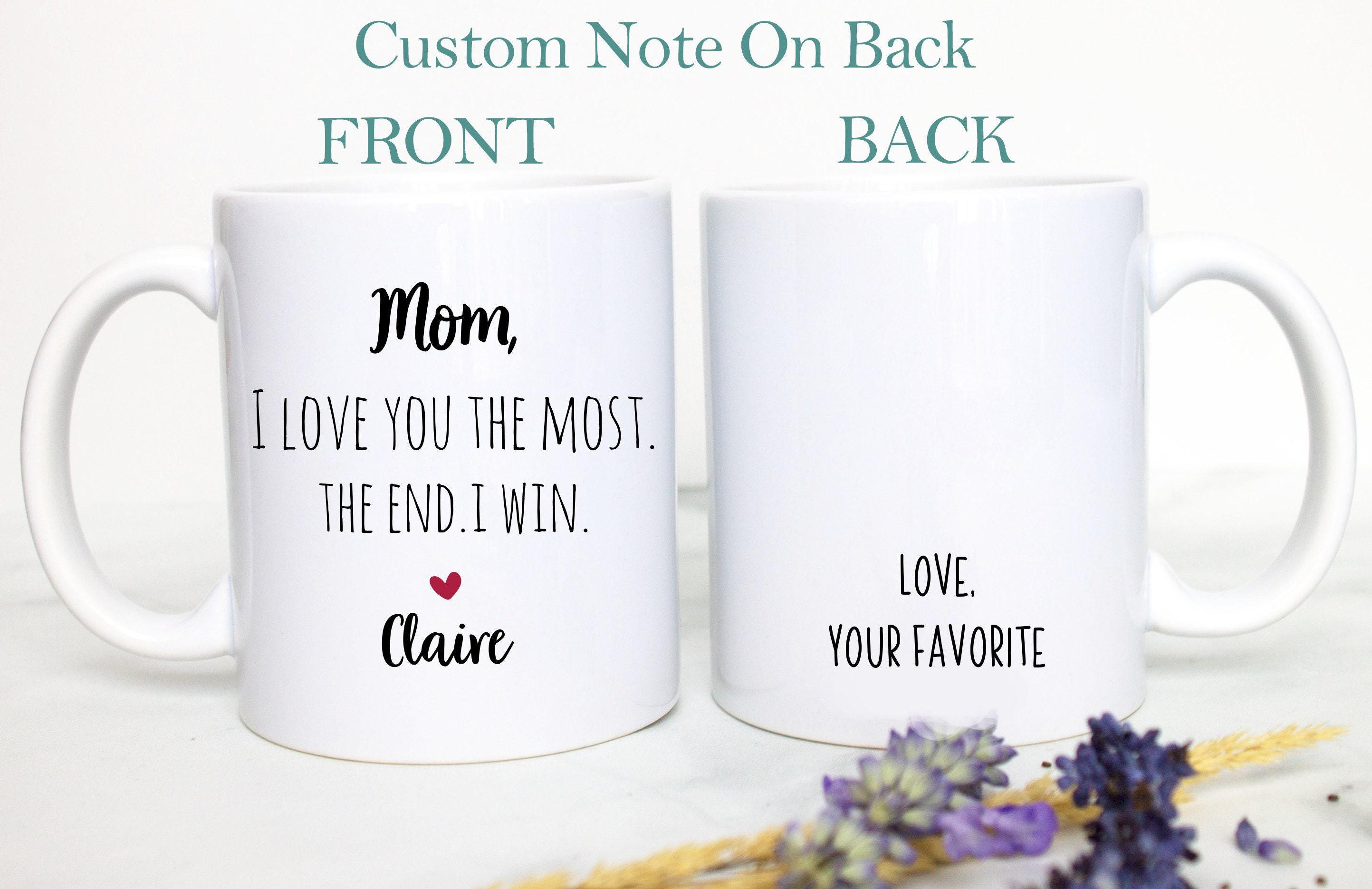 Mom I Love You The Most The End I Win Gift