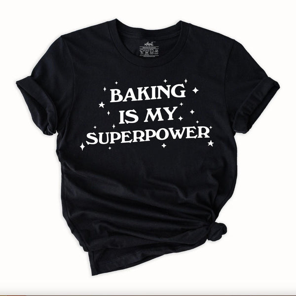 Baking Is My Superpower T-Shirt